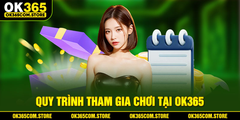Quy trình tham gia chơi tại nhà cái