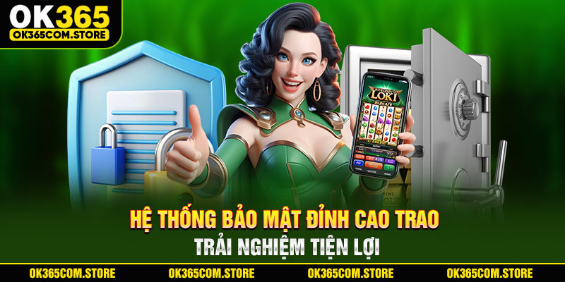 Hệ thống bảo mật đỉnh cao trao trải nghiệm tiện lợi Hệ thống bảo mật đỉnh cao trao trải nghiệm tiện lợi